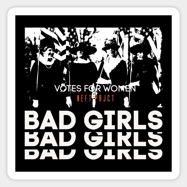 Feminist "Bad girls. Votes for women" Sticker by NEFT PROJECT